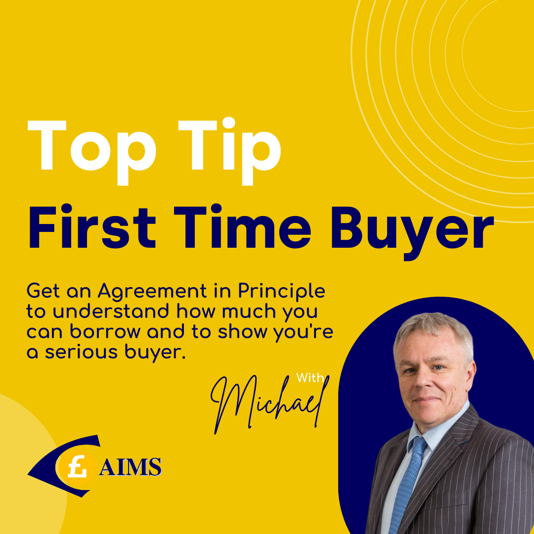 AIMS - First Time Buyer Mortgages Top Tip - Mortgages Brokers Belfast