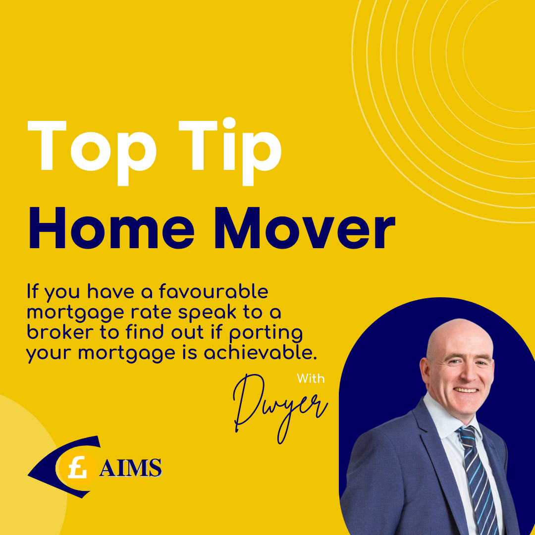 AIMS - Home Mover Mortgages Top Tip - Mortgages Brokers Belfast