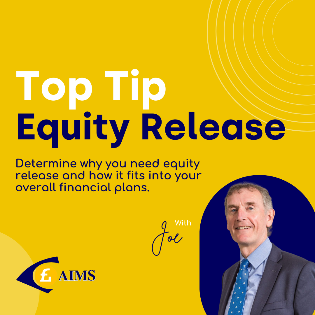 AIMS - Equity Release Top Tip - Mortgages Brokers Belfast