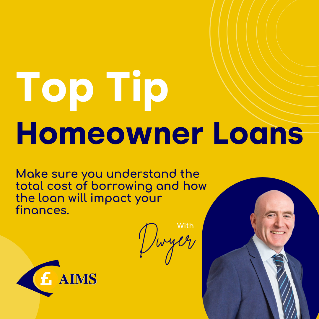 AIMS - Homeowner Loans Top Tip - Mortgages Brokers Belfast