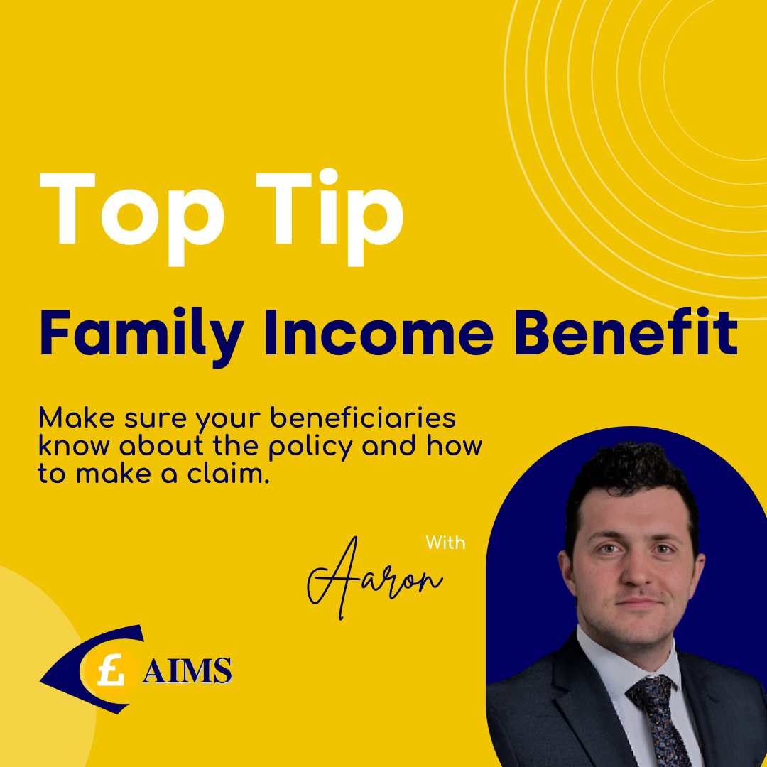AIMS - Family Income Benefit Top Tip - Mortgages Brokers Belfast (1)