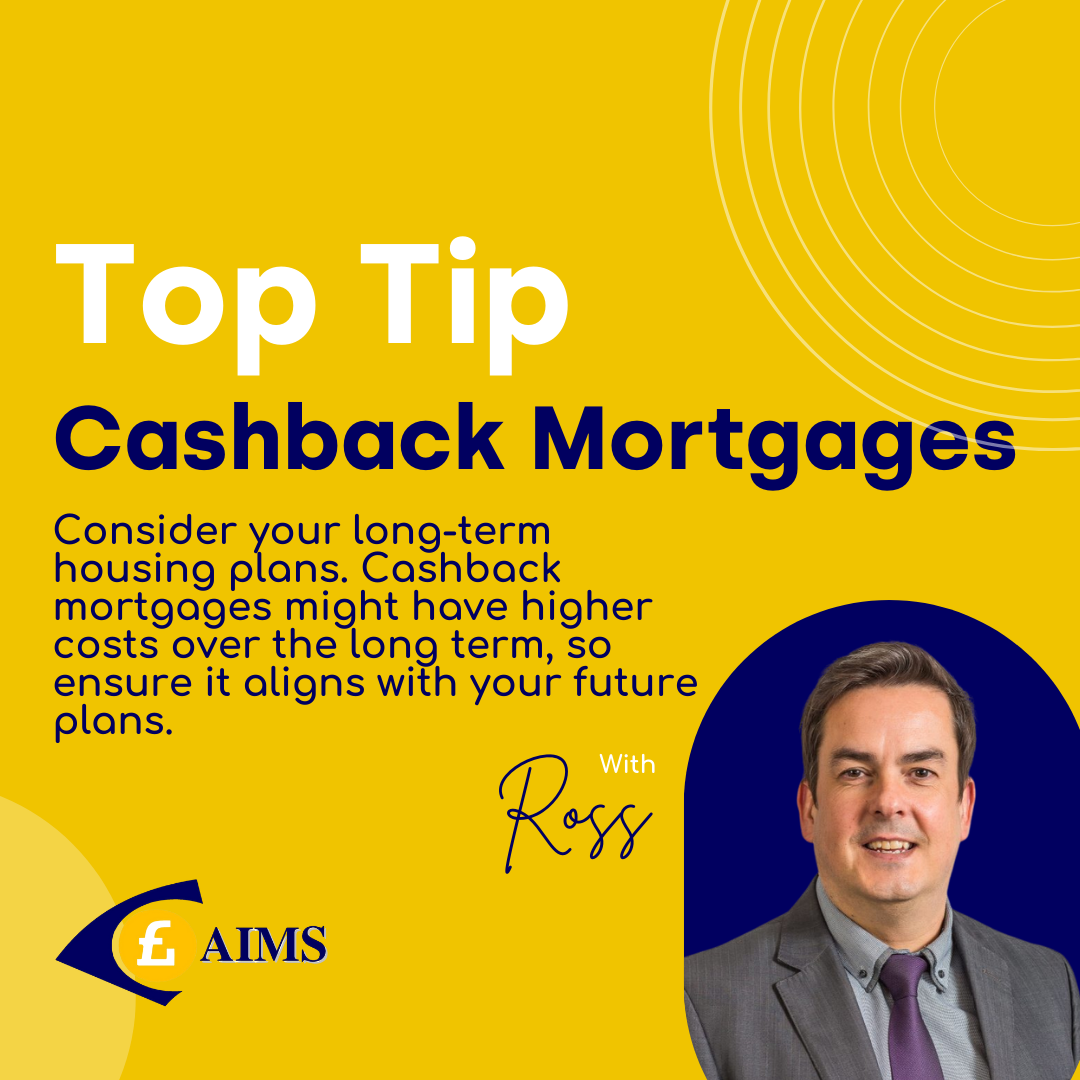 AIMS - Cashback Mortgages Top Tip - Mortgage Brokers Belfast