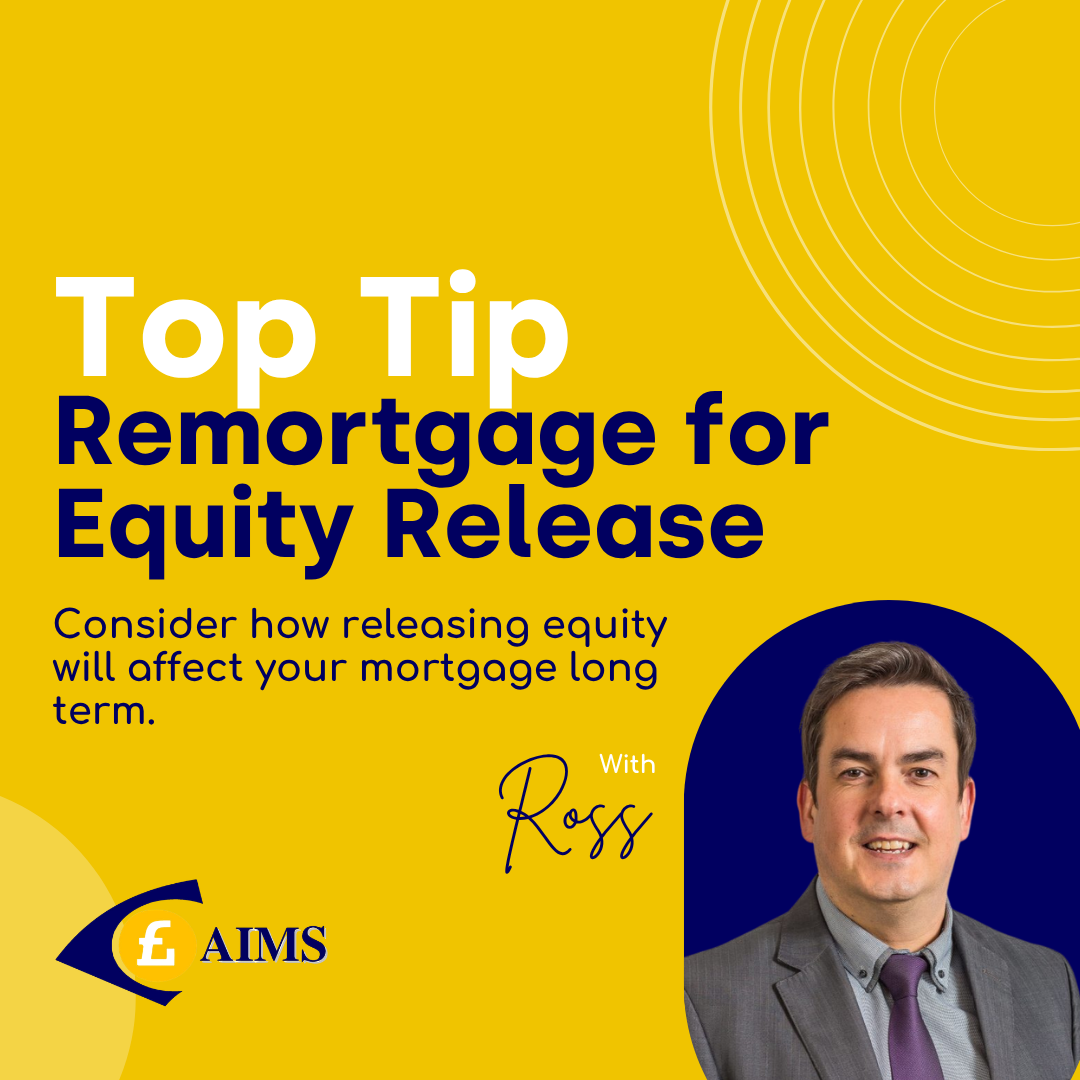 AIMS -Remortgage for Equity Release